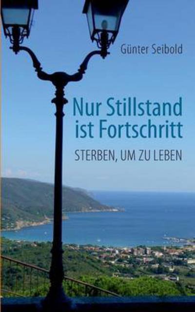 Cover for Seibold · Nur Stillstand ist Fortschritt (Bok) (2017)