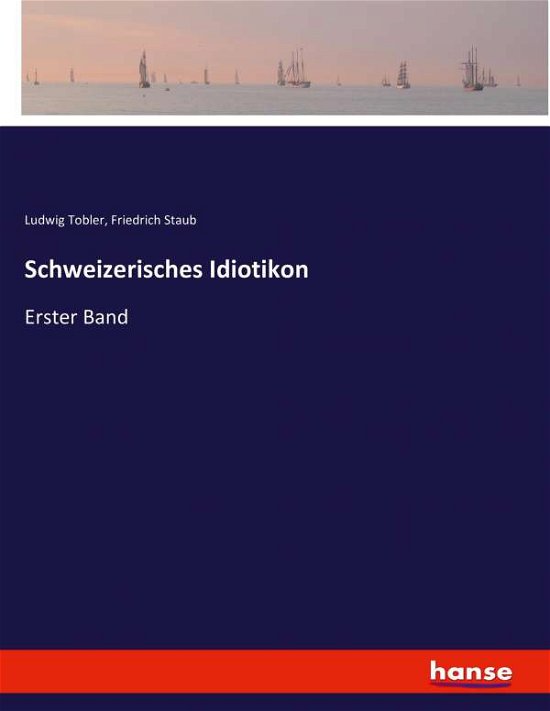 Cover for Staub · Schweizerisches Idiotikon (Book) (2020)