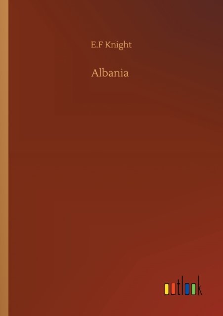 Cover for E F Knight · Albania (Pocketbok) (2020)