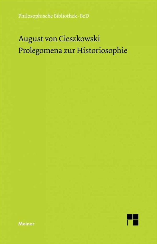 Cover for August Von Cieszkowski · Prolegomena Zur Historiosophie (Philosophische Bibliothek) (German Edition) (Paperback Book) [German edition] (1981)