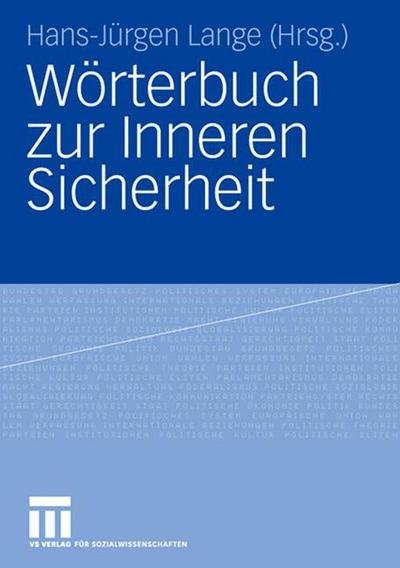 Woerterbuch Zur Inneren Sicherheit - 9783531905969 - Kirjat - Vs Verlag Fur Sozialwissenschaften - 9783810036100 - perjantai 25. elokuuta 2006