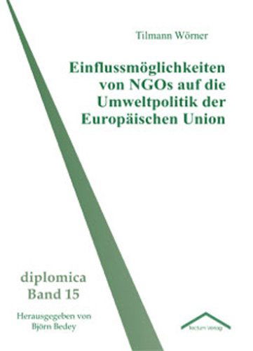 Cover for Tilmann Woerner · Einflussmoeglichkeiten von NGOs auf die Umweltpolitik der Europaischen Union (Paperback Book) [German edition] (2011)