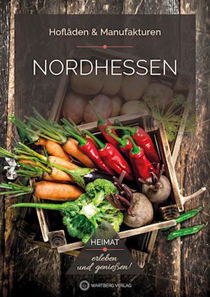 Cover for Ulrike Lange-Michael · Nordhessen - Hofläden &amp; Manufakturen (Book) (2024)