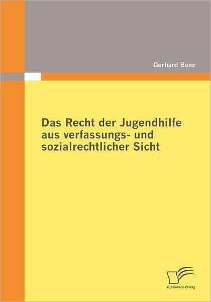 Cover for Gerhard Benz · Das Recht Der Jugendhilfe Aus Verfassungs- Und Sozialrechtlicher Sicht (Pocketbok) [German edition] (2009)