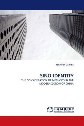 Sino-identity: the Consideration of Methods in the Modernization of China - Jennifer Daniels - Bøger - LAP Lambert Academic Publishing - 9783838335100 - 11. januar 2010