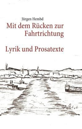 Cover for Jürgen Hembd · Mit Dem Rücken Zur Fahrtrichtung (Paperback Book) [German edition] (2009)