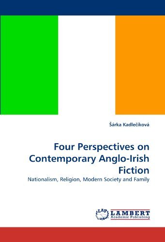 Cover for Árka Kadle?íková · Four Perspectives on Contemporary Anglo-irish Fiction: Nationalism, Religion, Modern Society and Family (Pocketbok) (2010)