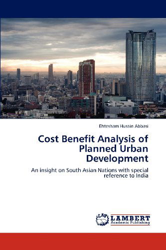 Cover for Ehtesham Husain Abbasi · Cost Benefit Analysis of Planned Urban Development: an Insight on South Asian Nations with Special Reference to India (Paperback Bog) (2012)