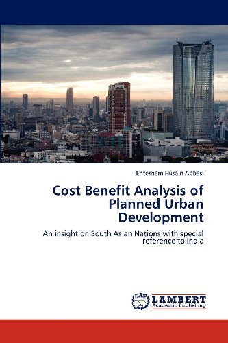 Cover for Ehtesham Husain Abbasi · Cost Benefit Analysis of Planned Urban Development: an Insight on South Asian Nations with Special Reference to India (Paperback Book) (2012)