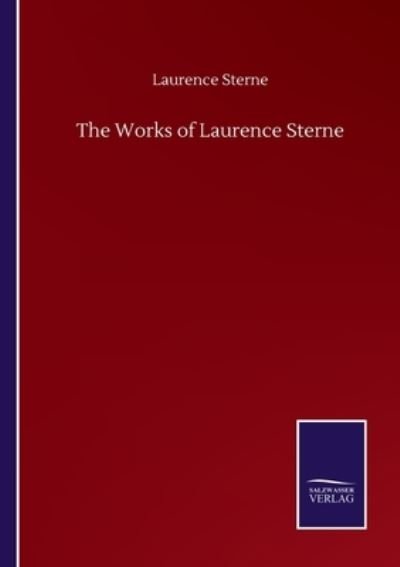 The Works of Laurence Sterne - Laurence Sterne - Bücher - Salzwasser-Verlag Gmbh - 9783846057100 - 10. September 2020