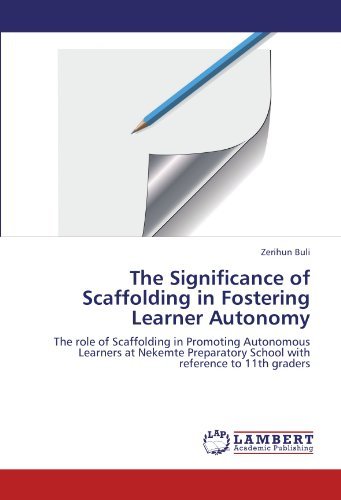 Cover for Zerihun Buli · The Significance of Scaffolding in Fostering Learner Autonomy: the Role of Scaffolding in Promoting Autonomous Learners at Nekemte Preparatory School with Reference to 11th Graders (Taschenbuch) (2012)