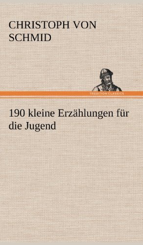 Cover for Christoph Von Schmid · 190 Kleine Erzahlungen Fur Die Jugend (Hardcover Book) [German edition] (2012)