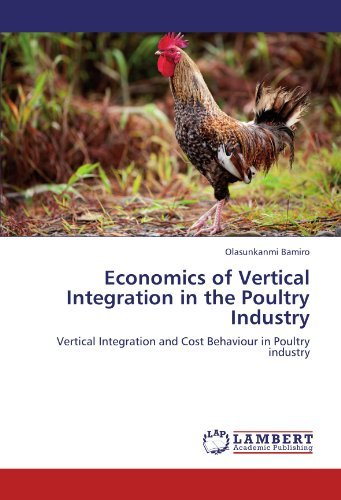 Cover for Olasunkanmi Bamiro · Economics of Vertical Integration in the Poultry Industry: Vertical Integration and Cost Behaviour in Poultry Industry (Pocketbok) (2012)