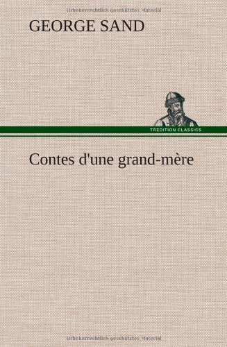 Cover for George Sand · Contes D'une Grand-m Re (Hardcover Book) [French edition] (2012)