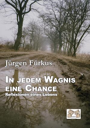 Cover for Jürgen Fürkus · In jedem Wagnis eine Chance (Paperback Book) (2010)