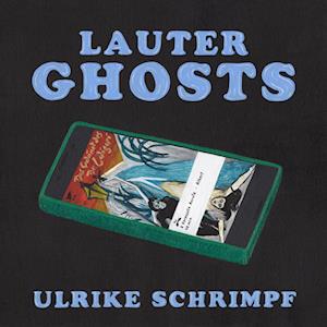 Cover for Ulrike Schrimpf · Lauter Ghosts (Book) (2022)