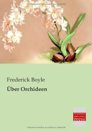 Cover for Frederick Boyle · Ueber Orchideen (Paperback Book) [German edition] (2013)