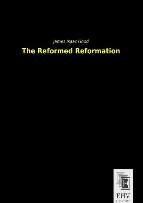 Cover for Good · The Reformed Reformation (Bog)