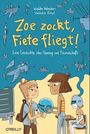 Cover for Wiebke Helmchen · Zoe zockt, Fiete fliegt! (Bok) (2022)