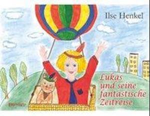 Cover for Henkel · Lukas und seine fantastische Zei (Book)