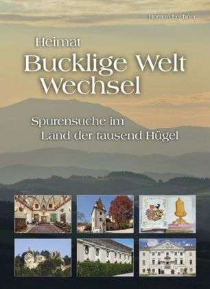 Bucklige Welt-Wechsel - Lechner - Books -  - 9783990242100 - 