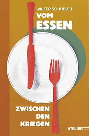 Cover for Schübler Walter · Vom Essen zwischen den Kriegen (Book) (2024)