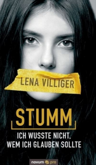Cover for Lena Villiger · Stumm - ich wusste nicht, wem ich glauben sollte (Hardcover Book) (2021)
