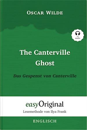 The Canterville Ghost / Das Gespenst von Canterville (Buch + Audio-CD) - Lesemethode von Ilya Frank - Zweisprachige Ausgabe Englisch-Deutsch - Oscar Wilde - Bøker - EasyOriginal Verlag - 9783991120100 - 30. juni 2023