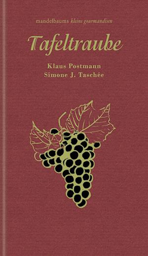 Tafeltraube - Simone J. Taschée - Książki - Mandelbaum Verlag eG - 9783991360100 - 8 marca 2023