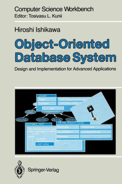Hiroshi Ishikawa · Object-oriented Database System: Design and Implementation for Advanced Applications - Computer Science Workbench (Paperback Book) [Softcover Reprint of the Original 1st Ed. 1993 edition] (2012)