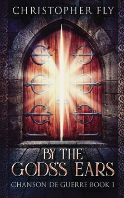 Cover for Christopher Fly · By The Gods's Ears (Paperback Book) (2021)