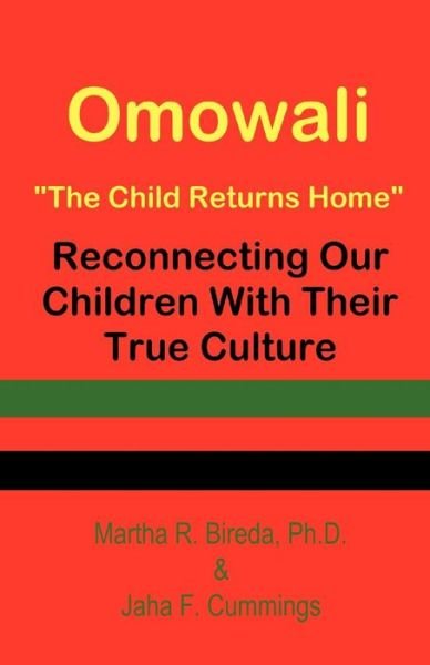 Cover for Jaha F. Cummings · Omowali: the Child Returns Home - Reconnecting Our Children with Their True Culture (Paperback Book) (2008)