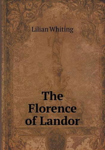 Cover for Lilian Whiting · The Florence of Landor (Paperback Book) (2013)