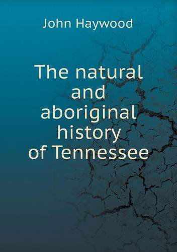 Cover for John Haywood · The Natural and Aboriginal History of Tennessee (Paperback Book) (2014)