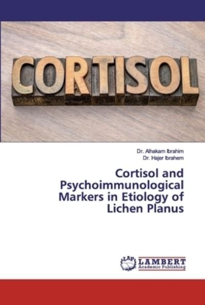 Cortisol and Psychoimmunologica - Ibrahim - Kirjat -  - 9786200078100 - perjantai 14. kesäkuuta 2019