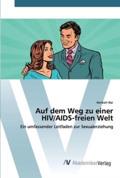 Cover for Nai · Auf dem Weg zu einer HIV / AIDS-freie (Book) (2020)
