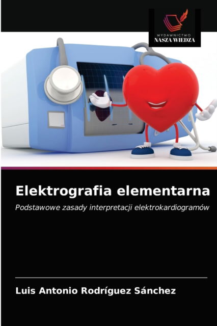 Cover for Luis Antonio Rodríguez Sánchez · Elektrografia elementarna (Paperback Book) (2021)