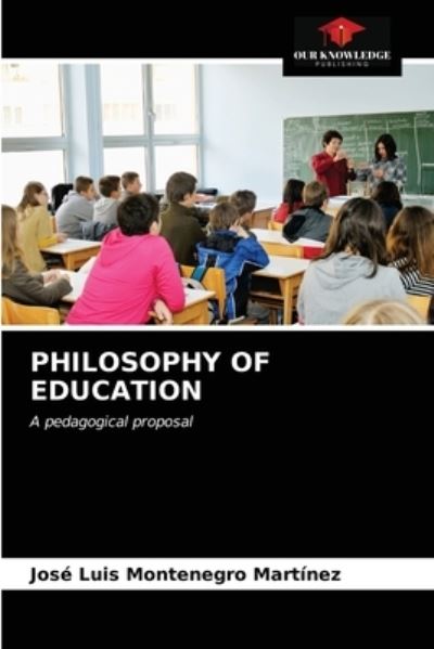 Cover for Jose Luis Montenegro Martinez · Philosophy of Education (Paperback Book) (2021)