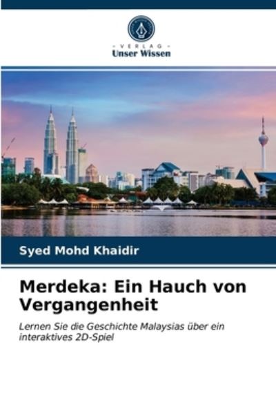 Merdeka - Syed Mohd Khaidir - Books - Verlag Unser Wissen - 9786203639100 - April 28, 2021