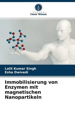 Cover for Lalit Kumar Singh · Immobilisierung von Enzymen mit magnetischen Nanopartikeln (Pocketbok) (2021)