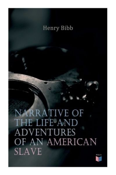 Cover for Henry Bibb · Narrative of the Life and Adventures of an American Slave, Henry Bibb (Paperback Book) (2019)