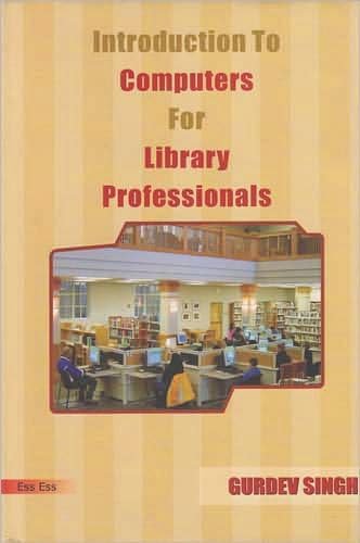 Cover for Gurdev Singh · Introduction to Computers for Library Professionals (Gebundenes Buch) (2007)