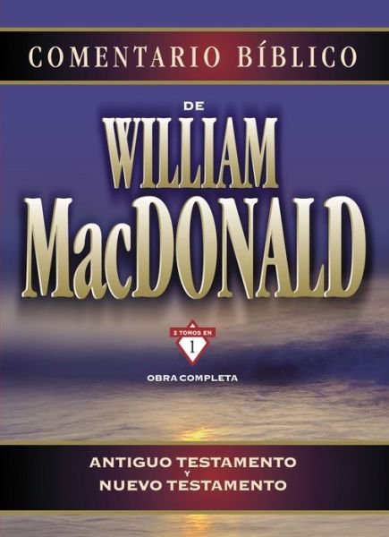 Comentario Biblico de William MacDonald: Antiguo Testamento y Nuevo Testamento - William MacDonald - Bücher - Vida Publishers - 9788482674100 - 28. Januar 2009