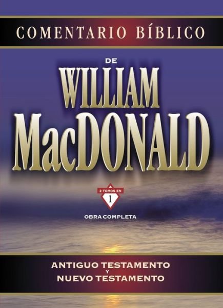 Cover for William MacDonald · Comentario Biblico de William MacDonald: Antiguo Testamento y Nuevo Testamento (Gebundenes Buch) (2009)