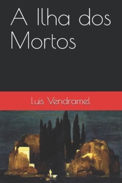 Cover for Luis Vendramel · A Ilha dos Mortos (Paperback Book) (2018)