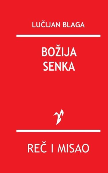 Cover for Lucijan Blaga · Bozija Senka (Paperback Book) (2015)