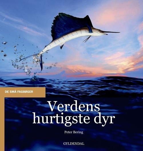 Cover for Peter Bering · De små fagbøger: Verdens hurtigste dyr (Poketbok) [1:a utgåva] (2017)