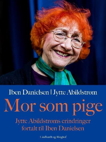 Cover for Jytte Abildstrøm; Iben Danielsen · Mor som pige (Sewn Spine Book) [1th edição] (2024)