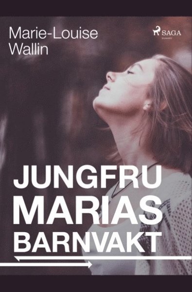 Cover for Marie-Louise Wallin · Jungfru Marias barnvakt (Buch) (2019)