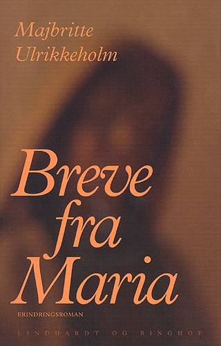 Cover for Majbritte Ulrikkeholm · Breve fra Maria (Bog) [1. udgave] (2004)